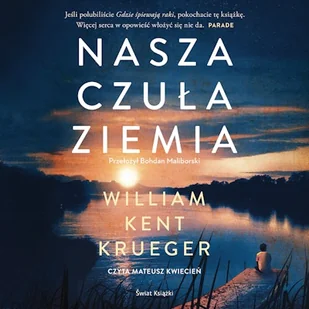 Nasza czuła ziemia William Kent Krueger - Audiobooki - literatura piękna - miniaturka - grafika 1