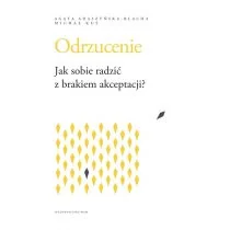 WAM Odrzucenie. Jak sobie radzić z brakiem akceptacji$2150 - Agata Adaszyńska-Blacha, Michał Kuś - Psychologia - miniaturka - grafika 1