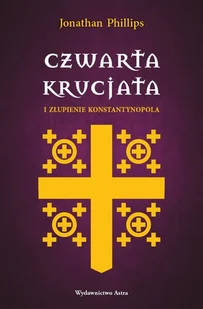 Czwarta krucjata i złupienie Konstantynopola - Historia świata - miniaturka - grafika 1
