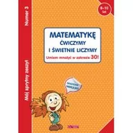 Książki edukacyjne - Olesiejuk Sp. z o.o. praca zbiorowa Mój sprytny zeszyt 3. Matematykę ćwiczymy i świetnie liczymy. Umiem mnożyć w zakresie 30! - miniaturka - grafika 1