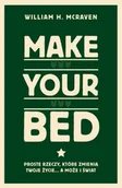 Psychologia - Make Your Bed. Proste rzeczy, które zmienią twoje życie… a może i świat - William H. McRaven - miniaturka - grafika 1