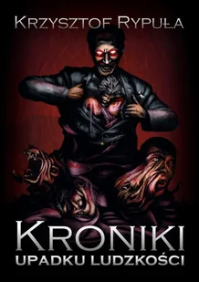 Kroniki upadku ludzkości - Audiobooki - kryminał, sensacja, thriller Kroniki upadku ludzkości - Audiobooki - kryminał, sensacja, thriller - miniaturka - grafika 1