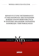 Prawo - Konstytucyjne determinanty funkcjonowania mechanizmów korekcyjno-wyrównawczych w systemie dochodów jednostek samorządu terytorialnego Opracowanie zb - miniaturka - grafika 1