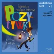 Audiobooki dla dzieci i młodzieży - Tajemnicze zniknięcie detektywa Pozytywki - miniaturka - grafika 1