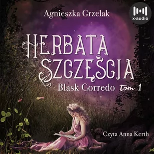 Herbata szczęścia. Blask Corredo. Tom 1 - Audiobooki - fantastyka i horror - miniaturka - grafika 1