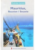Felietony i reportaże - Podróże marzeń Tom 13 Mauritius Reunion i Seszele - miniaturka - grafika 1