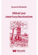 Poezja - Adam Marszałek Miłość jest zmartwychwstaniem - miniaturka - grafika 1