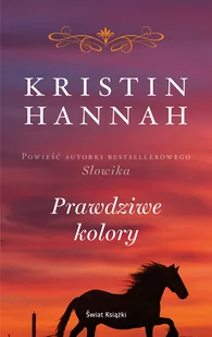 Kristin  Hannah Prawdziwe kolory - Proza obcojęzyczna - miniaturka - grafika 2