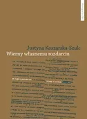 Technika - Wierny własnemu rozdarciu. - Justyna Koszarska-Szulc - miniaturka - grafika 1