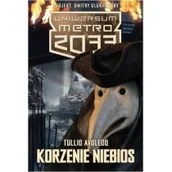 Science-fiction - Uniwersum Metro 2033. Korzenie niebios - miniaturka - grafika 1