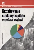 Biznes - Kształtowanie Struktury Kapitału w Spółkach Akcyjnych - miniaturka - grafika 1