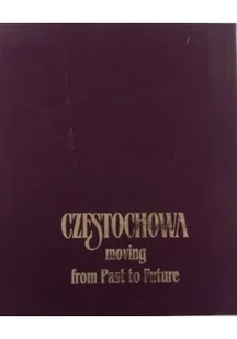 Czetochowa moving from past to future - Religia i religioznawstwo - miniaturka - grafika 1