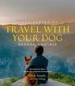Pozostałe książki - Fifty Places to Travel with Your Dog Before You Die - miniaturka - grafika 1