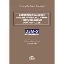 Zaburzenia należące do spektrum schizofrenii i inne zaburzenia psychotyczne. DSM-5 Selections - mamy na stanie, wyślemy natychmiast - Psychologia - miniaturka - grafika 1