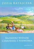 Biografie i autobiografie - Kazimierz Wiśniak. Czarodziej z podwórka - miniaturka - grafika 1