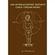 Sport i wypoczynek - Jak wyszlachetnić kształty ciała i organ mowy - miniaturka - grafika 1