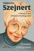 Biografie i autobiografie - Chłodnia, czyli grzejnia. Małgorzata Szejnert w rozmowie z Dorotą Karaś i Markiem Sterlingowem - miniaturka - grafika 1