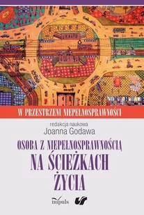 Godawa Joanna Osoba z niepełnosprawno$326ci$327 na $328cieżkach życia - Filozofia i socjologia - miniaturka - grafika 2