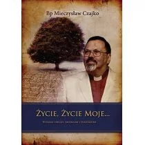 Compassion Mieczysław Czajko Życie, życie moje &#8230; - Biografie i autobiografie - miniaturka - grafika 1