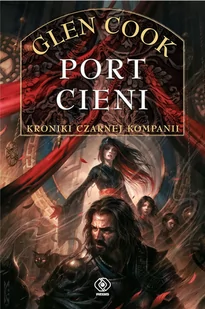Port Cieni. Kroniki Czarnej Kompanii - Fantasy - miniaturka - grafika 2