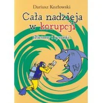 Cała nadzieja w korupcji - Eseje - miniaturka - grafika 1