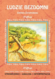 Ludzie bezdomni Stefana Żeromskiego. Streszczenie, analiza, interpretacja - E-booki - lektury - miniaturka - grafika 1