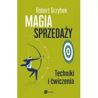 Marketing - MT Biznes Magia sprzedaży. Techniki i ćwiczenia - Robert Grzybek - miniaturka - grafika 1