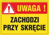 Akcesoria BHP - Tablica Uwaga zachodzi przy skręcie 25x35 PCV 1mm - miniaturka - grafika 1