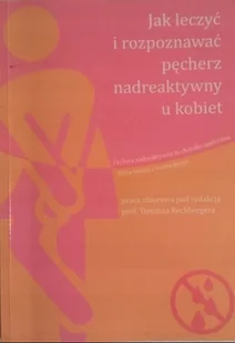 Jak leczyć i rozpoznawać pęcherz nadreaktywny u kobiet - Książki medyczne - miniaturka - grafika 1
