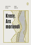 Publicystyka - Kresy Ars Moriendi Anna Smółka,agnieszka Rybak - miniaturka - grafika 1