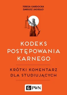 Kodeks Postępowania Karnego Krótki Komentarz Dla Studiujących - Podręczniki dla szkół wyższych - miniaturka - grafika 1