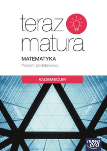Nowa Era Teraz matura 2016 Matematyka Vademecum Poziom podstawowy - Lektury szkoły średnie - miniaturka - grafika 1