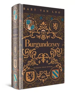 Burgundczycy. Książęta równi królom - Historia świata - miniaturka - grafika 1