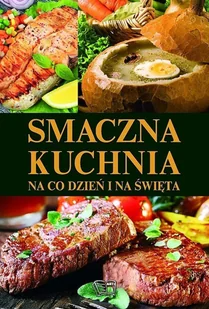Smaczna kuchnia na co dzień i na święta - Książki kucharskie - miniaturka - grafika 1