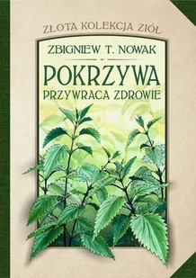 Pokrzywa przywraca zdrowie - Zdrowie - poradniki - miniaturka - grafika 3