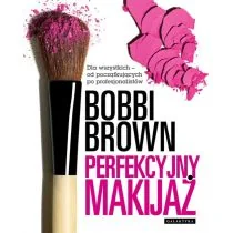 Perfekcyjny makijaż - Bobbi Brown - Zdrowie - poradniki Perfekcyjny makijaż - Bobbi Brown - Zdrowie - poradniki - miniaturka - grafika 1