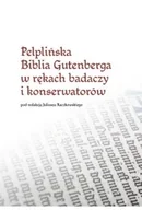 Książki o kulturze i sztuce - Pelplińska Biblia Gutenberga w rękach badaczy i konserwatorów - Raczkowski Juliusz - miniaturka - grafika 1