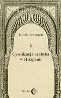 Historia świata - Cywilizacja arabska w Hiszpanii - Levi-Provencal E. - miniaturka - grafika 1