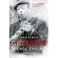 Biografie i autobiografie - Prószyński Grzesiuk. Król życia - Bartosz Janiszewski - miniaturka - grafika 1