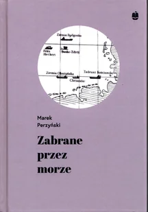 Zabrane przez morze Marek Perzyński MOBI) - E-booki - literatura faktu - miniaturka - grafika 3