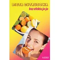 Diety, zdrowe żywienie - Astrum Dieta cytrusowa bez efektu jo-jo - Marta Frydryk - miniaturka - grafika 1