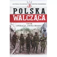 Biografie i autobiografie - Operacja Ostra Brama Polska Walcząca Tom 48 - miniaturka - grafika 1