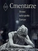 Książki o kulturze i sztuce - Cmentarze. Słynne Nekropolie Europy - miniaturka - grafika 1