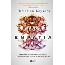 Empatia Jak odkrycie neuronów lustrzanych zmienia nasze rozumienie ludzkiej natury CHRISTIAN KEYSERS - Psychologia - miniaturka - grafika 1
