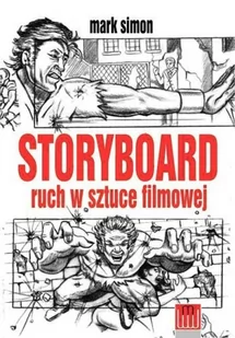 Wojciech Marzec Storyboard - ruch w sztuce filmowej - Mark Simon - Książki o kinie i teatrze - miniaturka - grafika 1