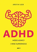 Rozwój osobisty - Adhd Mózg łowcy i inne supermoce wyd. specjalne - Kristin Leer - książka - miniaturka - grafika 1