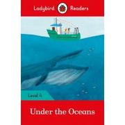 Podręczniki obcojęzyczne - Under the Oceans Ladybird Readers Level 4 - miniaturka - grafika 1