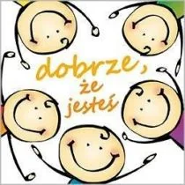 Dobrze, że jesteś - Dobre strony 5 - Aforyzmy i sentencje - miniaturka - grafika 1