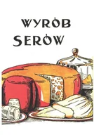 Książki kucharskie - Wyrób serów. Reprint. - miniaturka - grafika 1