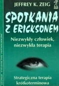 Książki medyczne - Spotkania z Ericksonem Niezwykły człowiek niezwykła terapia - miniaturka - grafika 1